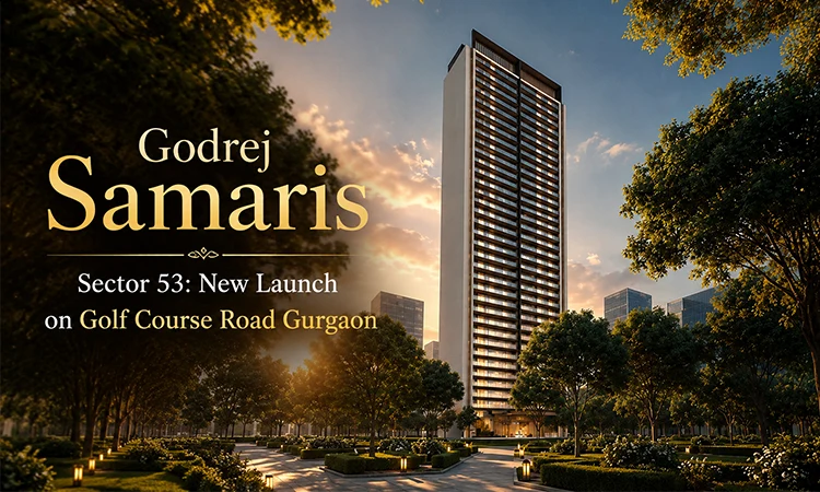 Godrej Samaris Sector 53: New Launch on Golf Course Road, Gurgaon
